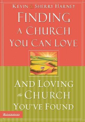 bokomslag Finding a Church You Can Love and Loving the Church You've Found