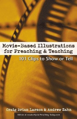 Movie-Based Illustrations for Preaching and Teaching 1