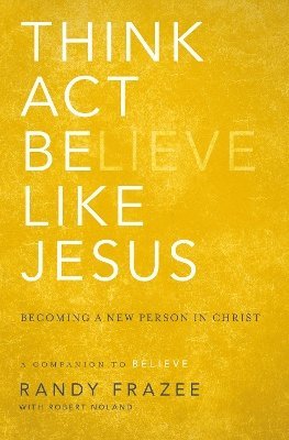 Think, Act, Be Like Jesus 1