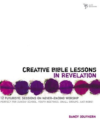 bokomslag Creative Bible Lessons in Revelation