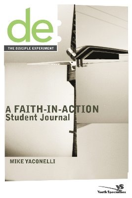 The Disciple Experiment Student Journal 1