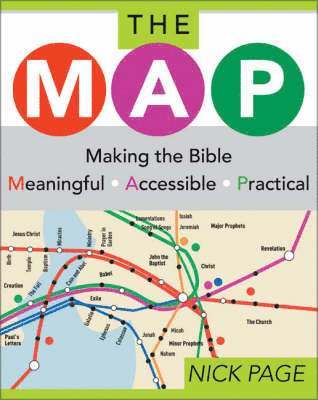 bokomslag The Map: Making the Bible Meaningful, Accessible, Practical