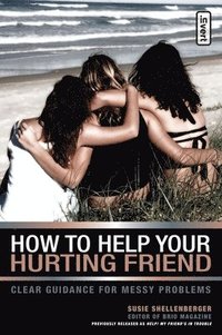 bokomslag How to Help Your Hurting Friend