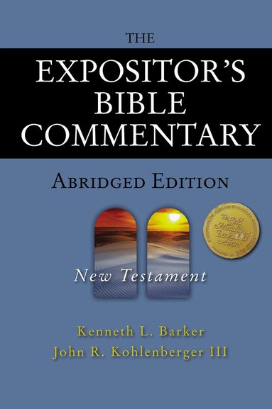 Kenneth L. Barker, John R. Kohlenberger III - Expositor's Bible Commentary - Abridged Edition: New Testament, Inbunden