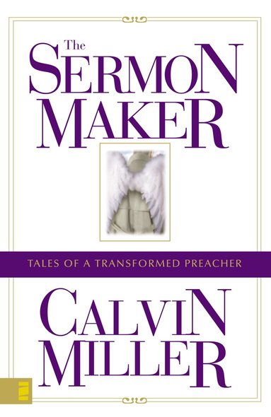 Calvin Miller - Sermon Maker, Häftad