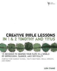 bokomslag Creative Bible Lessons in 1 and 2 Timothy and Titus