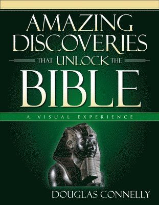 bokomslag Amazing Discoveries That Unlock the Bible