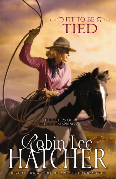 Robin Lee Hatcher - Fit to Be Tied, Häftad
