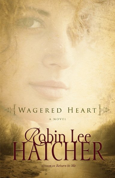 Robin Lee Hatcher - Wagered Heart, Häftad