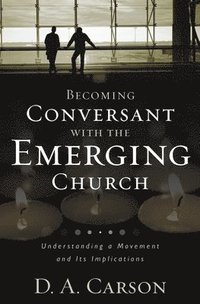 bokomslag Becoming Conversant with the Emerging Church