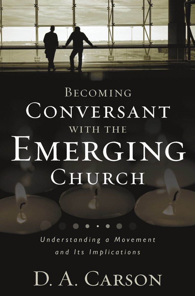 Becoming Conversant with the Emerging Church 1