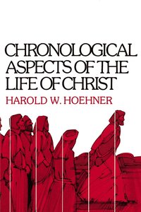 bokomslag Chronological Aspects of the Life of Christ