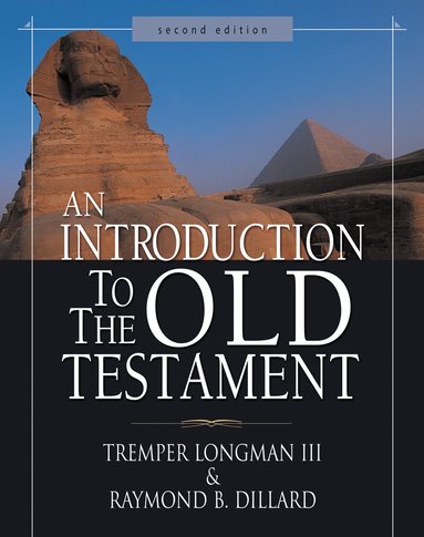 Tremper Longman III, Raymond B. Dillard - Introduction to the Old Testament, Inbunden
