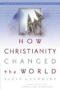 bokomslag How Christianity Changed the World