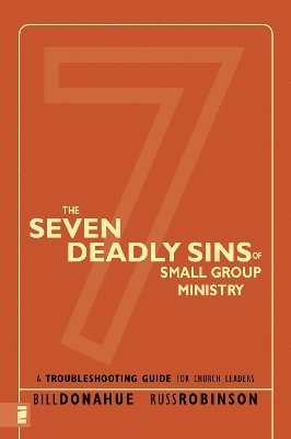bokomslag The Seven Deadly Sins of Small Group Ministry