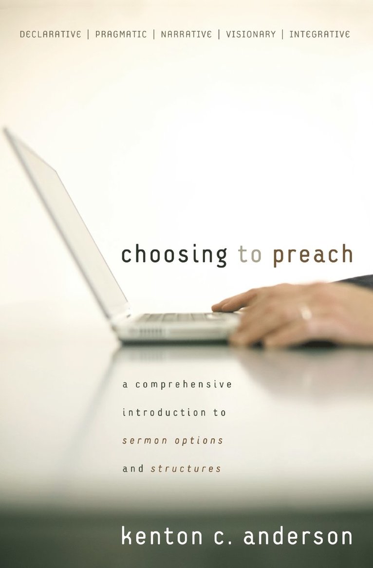 Kenton C. Anderson - Choosing to Preach, Häftad