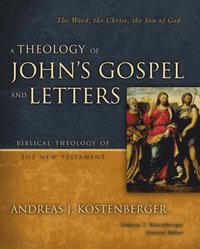 bokomslag A Theology of John's Gospel and Letters