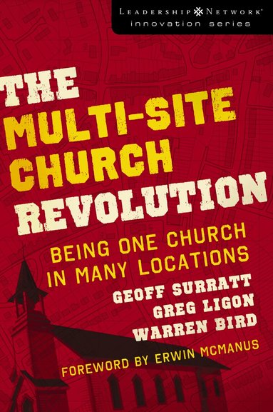 Geoff Surratt, Greg Ligon, Warren Bird - Multi-Site Church Revolution, Häftad