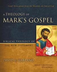 bokomslag A Theology of Mark's Gospel