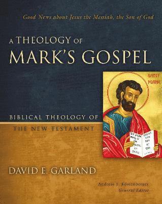 A Theology of Mark's Gospel 1