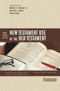 bokomslag Three Views on the New Testament Use of the Old Testament