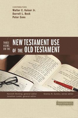 Three Views on the New Testament Use of the Old Testament 1