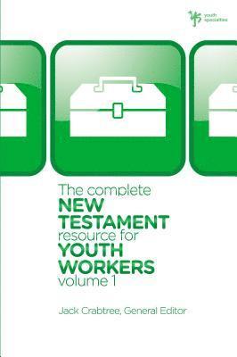 bokomslag The Complete New Testament Resource for Youth Workers, Volume 1