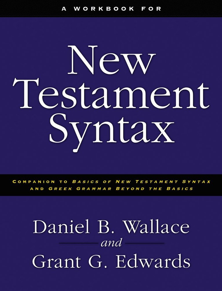 Workbook for New Testament Syntax
