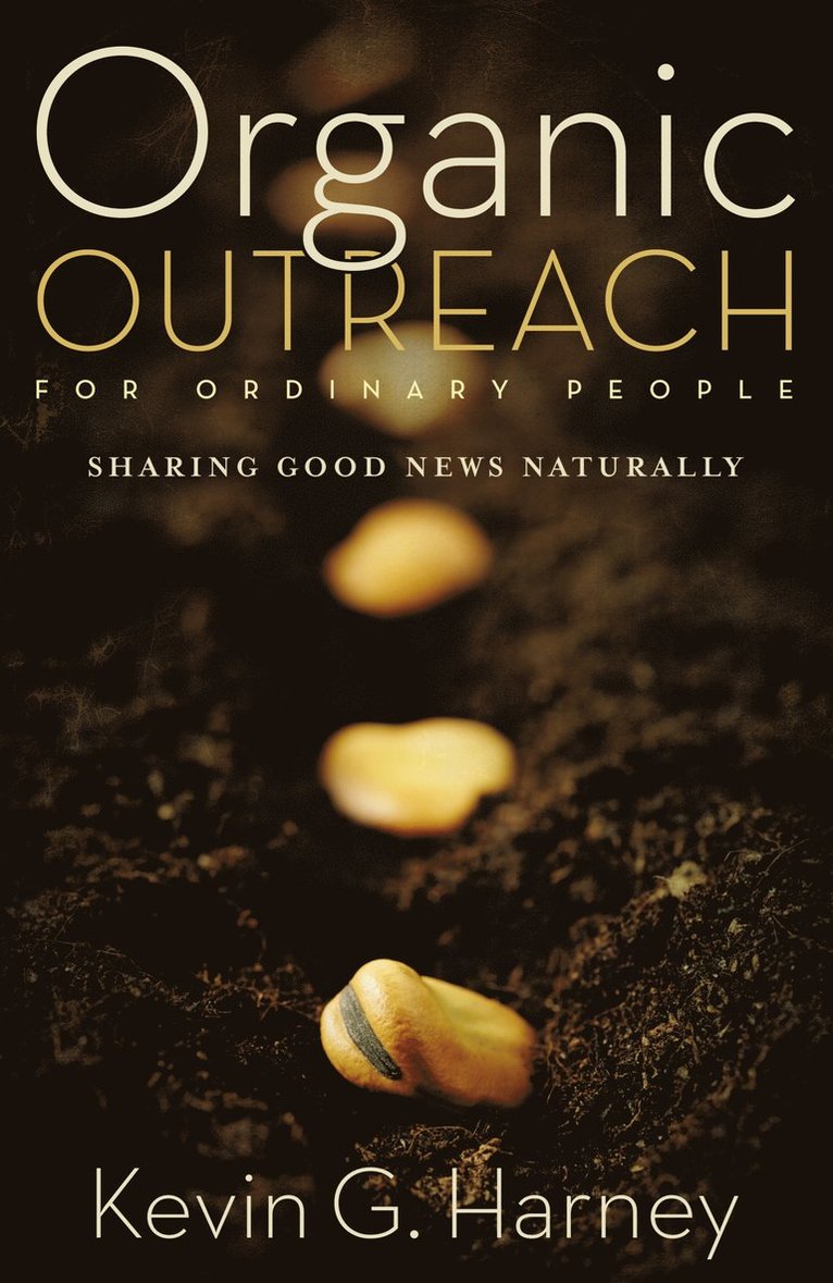 Kevin G. Harney - Organic Outreach for Ordinary People, Häftad