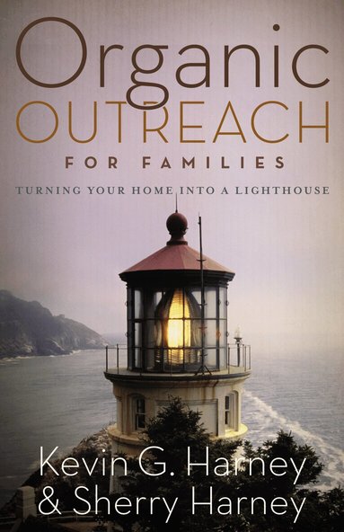 Kevin & Sherry Harney - Organic Outreach for Families, Häftad