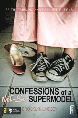 Brooklyn E. Lindsey - Confessions of a Not-So-Supermodel, Häftad
