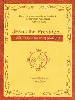 Shane Claiborne, Chris Haw - Claiborne, S: Jesus for President, Häftad