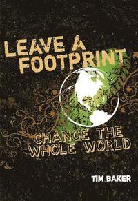 bokomslag Leave a Footprint - Change The Whole World