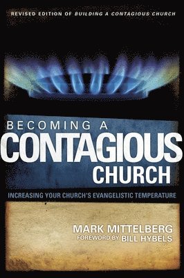 Mark Mittelberg - Becoming a Contagious Church, Häftad