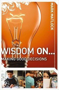 bokomslag Wisdom On ... Making Good Decisions