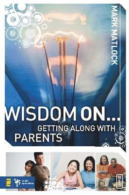 bokomslag Wisdom On ... Getting Along with Parents