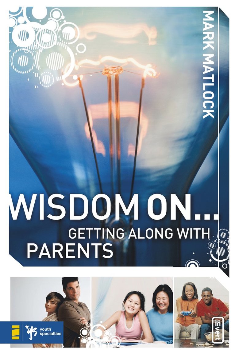 Wisdom On ... Getting Along with Parents 1