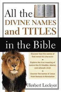 bokomslag All the Divine Names and Titles in the Bible