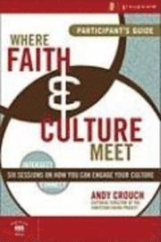 bokomslag Where Faith and Culture Meet: Participant's Guide