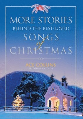 More Stories Behind the Best-Loved Songs of Christmas Softcover 1