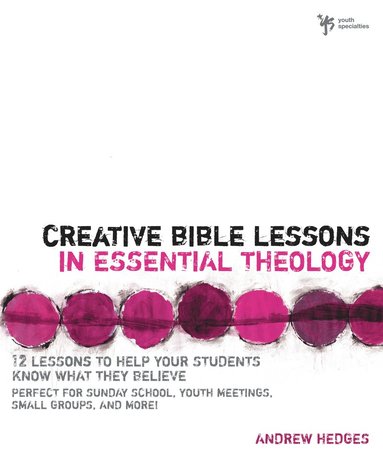 bokomslag Creative Bible Lessons in Essential Theology