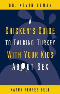 bokomslag A Chicken's Guide to Talking Turkey with Your Kids About Sex