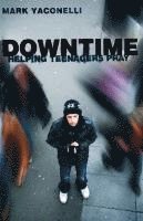 bokomslag Downtime: Helping Teenagers Pray