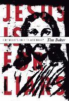 Tim Baker - Jesus Is for Liars: A Hypocrite's Guide to Authenticity, Häftad