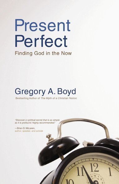 Gregory A. Boyd - Present Perfect, Häftad