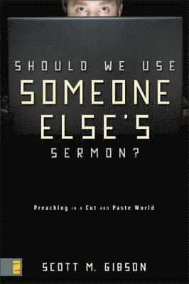 Should We Use Someone Else's Sermon? 1