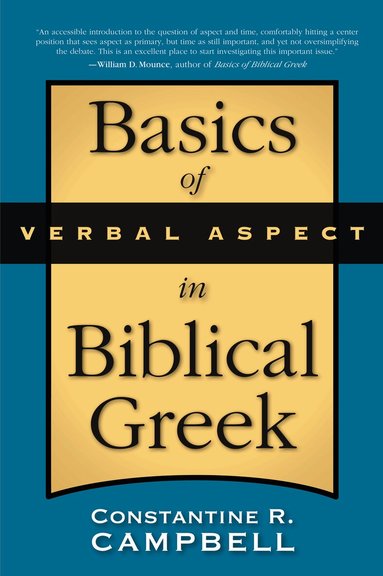 Constantine R. Campbell - Basics of Verbal Aspect in Biblical Greek, Häftad