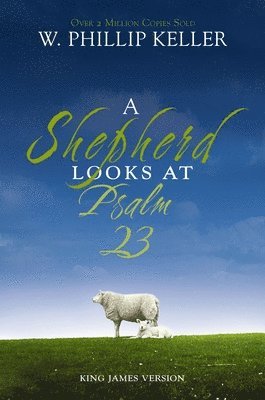 bokomslag A Shepherd Looks at Psalm 23, King James Version