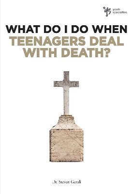 What Do I Do When Teenagers Deal with Death? 1