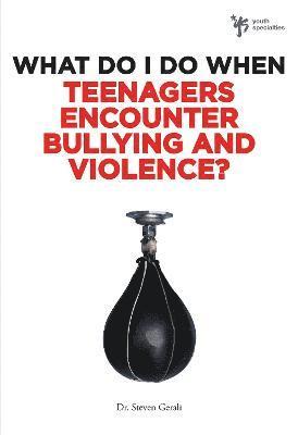 bokomslag What Do I Do When Teenagers Encounter Bullying and Violence?